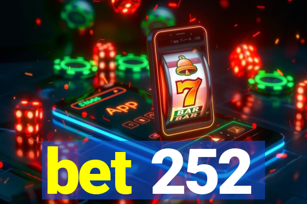 bet 252